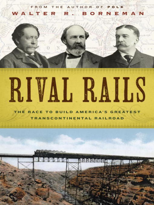 Title details for Rival Rails by Walter R. Borneman - Available